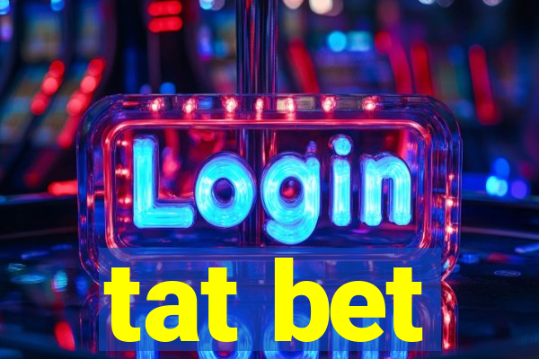 tat bet